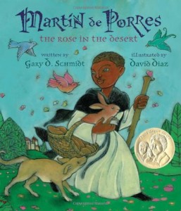 Martin de Porres: The Rose in the Desert (Americas Award for Children’s and Young Adult Literature. Honorable Mention)