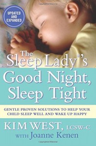 The Sleep Lady®’s Good Night, Sleep Tight: Gentle Proven Solutions to Help Your Child Sleep Well and Wake Up Happy