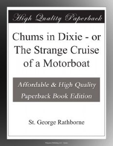 Chums in Dixie – or The Strange Cruise of a Motorboat