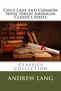Cock Lane and Common Sense (Great American Classics Series: Classics Collection