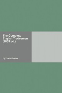 The Complete English Tradesman (1839 ed.)