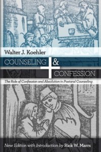 Counseling & Confession: The Role of Confession and Absolution in Pastoral Counseling