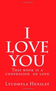 I love you: This book is a confession  of love. Get this book and send it to your lover.