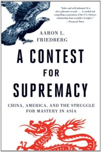 A Contest for Supremacy: China, America, and the Struggle for Mastery in Asia