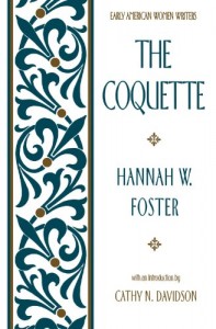 The Coquette (Early American Women Writers)