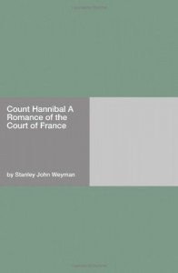 Count Hannibal A Romance of the Court of France