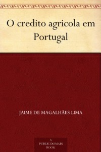 O credito agricola em Portugal (Portuguese Edition)