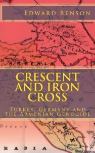 Crescent and Iron Cross: Turkey, Germany and the Armenian Genocide
