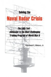 Solving The Naval Radar Crisis: The Eddy Test – Admission to the Most Unusual Training Program of World War          II