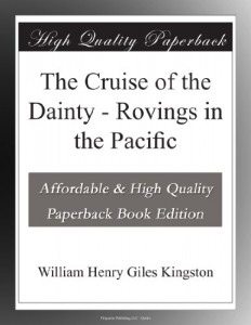 The Cruise of the Dainty – Rovings in the Pacific