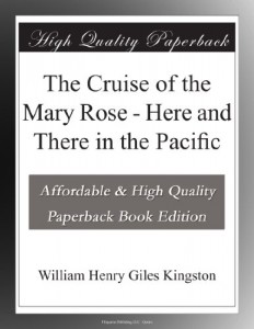 The Cruise of the Mary Rose – Here and There in the Pacific