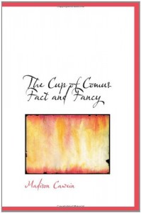 The Cup of Comus Fact and Fancy