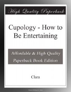 Cupology – How to Be Entertaining