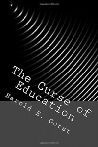 The Curse of Education: The Greatest Obstacle To Human Progress