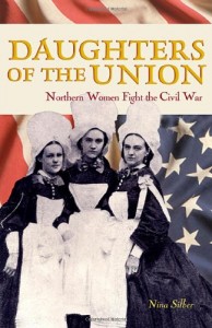 Daughters of the Union: Northern Women Fight the Civil War