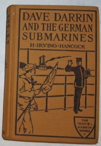 DAVE DARRIN AND THE GERMAN SUBMARINES: OR: MAKING A CLEAN-UP OF THE HUN SEA MONSTERS [THE DAVE DARRIN SERIES]