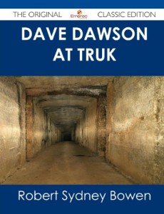 Dave Dawson at Truk – The Original Classic Edition