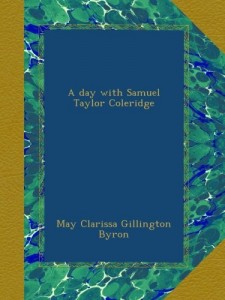 A day with Samuel Taylor Coleridge