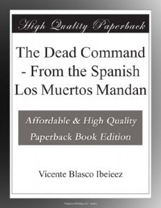 The Dead Command – From the Spanish Los Muertos Mandan