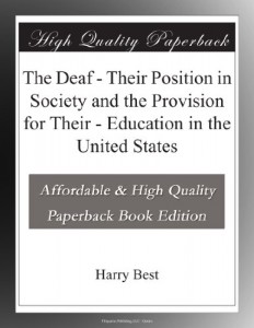 The Deaf – Their Position in Society and the Provision for Their – Education in the United States