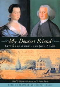 My Dearest Friend: Letters of Abigail and John Adams, With a Foreword by Joseph J. Ellis