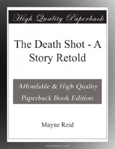 The Death Shot – A Story Retold