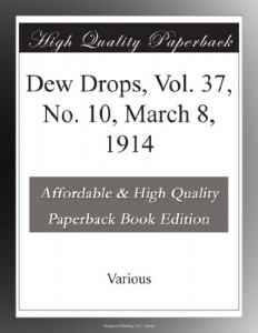 Dew Drops, Vol. 37, No. 10, March 8, 1914
