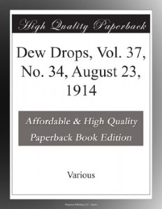 Dew Drops, Vol. 37, No. 34, August 23, 1914