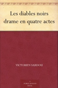 Les diables noirs drame en quatre actes (French Edition)