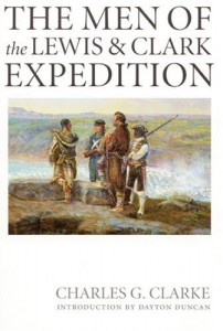 The Men of the Lewis and Clark Expedition: A Biographical Roster of the Fifty-one Members and a Composite Diary of Their Activities from All Known Sources