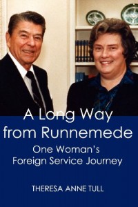 A Long Way from Runnemede: One Woman’s Foreign Service Journey (Memoirs and Occasional Papers / Association for Diplomatic S)