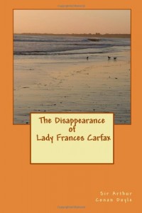 The Disappearance of Lady Frances Carfax (Volume 1)
