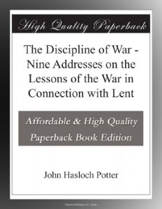 The Discipline of War – Nine Addresses on the Lessons of the War in Connection with Lent