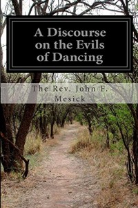 A Discourse on the Evils of Dancing