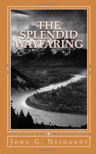 The Splendid Wayfaring: The story of the exploits and adventures of Jedediah Smith and his comrades, the Ashley-Henry men, discoverers and explorers … River to the Pacific Ocean, 1822-1831