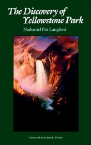 The Discovery of Yellowstone Park: Journal of the Washburn Expedition to the Yellowstone and Firehole Rivers in the Year 1870 (National Parks)