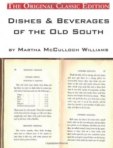 Dishes & Beverages of the Old South, by Martha McCulloch Williams – The Original Classic Edition