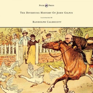 The Diverting History of John Gilpin – Showing How He Went Farther Than He Intended, and Came Home Safe Again