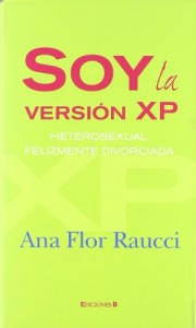 Soy la version XP: Heterosexual felizmente divorciada