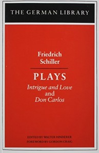 Plays: Friedrich Schiller: Intrigue and Love and Don Carlos (German Library)