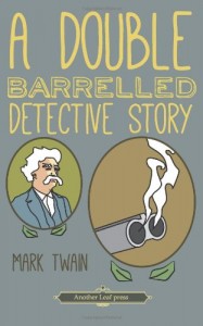 A Double Barrelled Detective Story (Another Leaf Press)