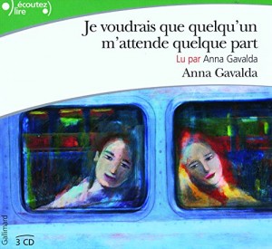 Je voudrais que quelqu’un m’attende quelque Part ; audiolivre ; audiobook 3CD ; neuf nouvelles parmi les douze (French Edition)