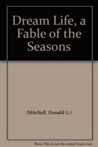 Dream Life, a Fable of the Seasons
