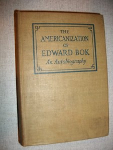 The Americanization of Edward Bok, the Autobiography of a Dutch Boy Fifty Years After (26th Edition – August 1923)