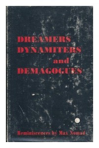 Dreamers, dynamiters and demagogues;: Reminiscences