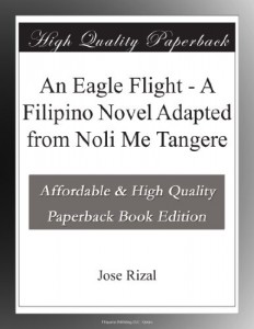 An Eagle Flight – A Filipino Novel Adapted from Noli Me Tangere