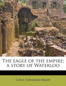 The eagle of the empire; a story of Waterloo