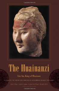 The Huainanzi: A Guide to the Theory and Practice of Government in Early Han China (Translations from the Asian Classics)