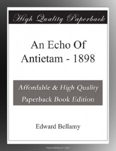 An Echo Of Antietam – 1898