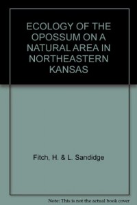ECOLOGY OF THE OPOSSUM ON A NATURAL AREA IN NORTHEASTERN KANSAS